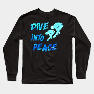 Dive into Peace Springboard Diving Watersport Diver Gift Long Sleeve T-Shirt